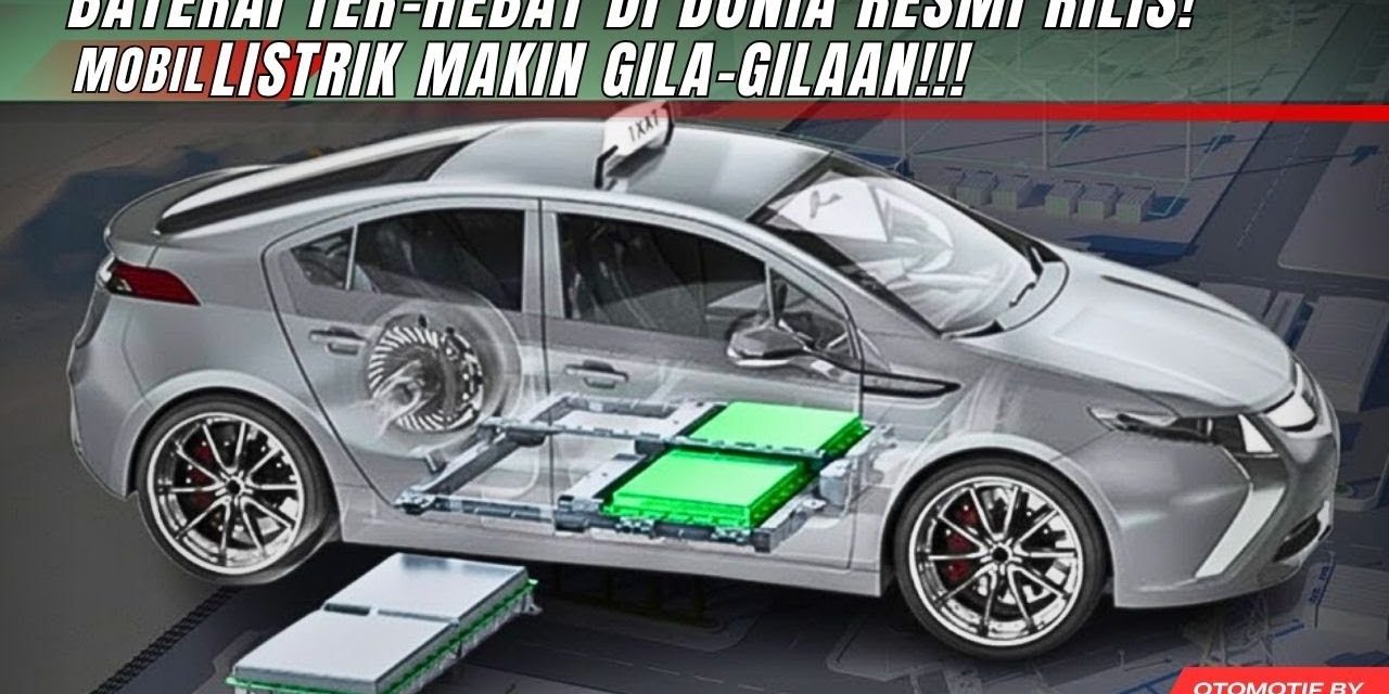 Revolusi Baterai Mobil Listrik Dari China, Jauh Tanpa Isi Ulang