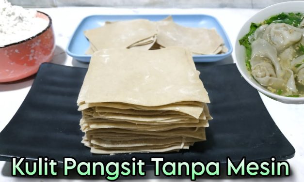 Cara Mudah Membuat Kulit Pangsit Kenyal Tidak Mudah Robek