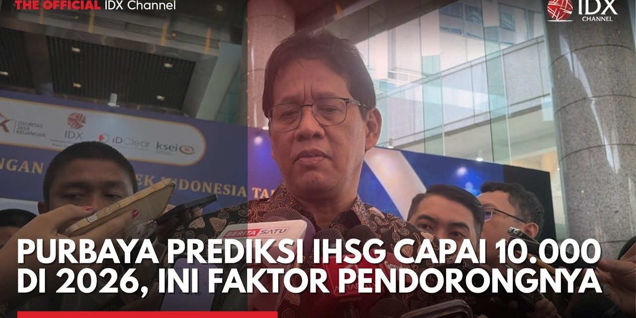 Purbaya Prediksi IHSG Bisa Ke 10.000, Fundamental Jadi Kunci