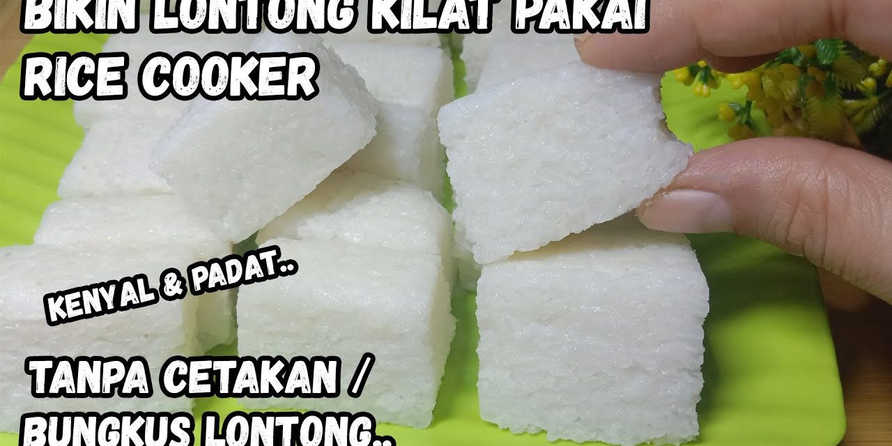 Solusi Cepat: Membuat Lontong Dari Nasi Lembek Tanpa Ribet