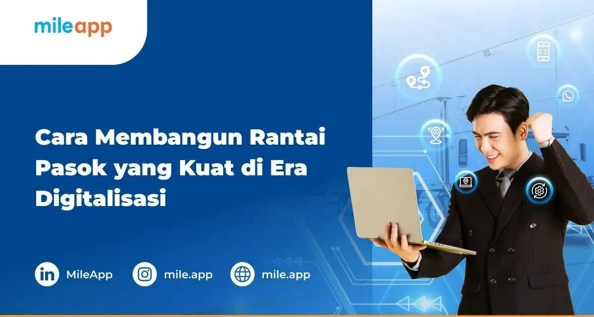 Digitalisasi Rantai Pasok Untuk Ragam Usahamu, Mulai Sekarang