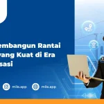 Digitalisasi Rantai Pasok Untuk Ragam Usahamu, Mulai Sekarang